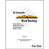 Cover of a Teacher Training Workbooks titled A Lesson Worth Teaching with a sub-title of What Makes a Difference When Developing a Bible Lesson