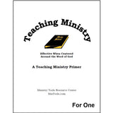 A cover titled 'Teaching Ministry' with a small illustration of a Holy Bible in the center with text under it reading 'Effective When Centered Around the Word of God' and sub-text reading 'A Teaching Ministry Primer'.
