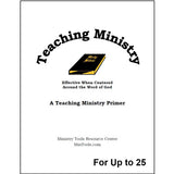 A cover titled 'Teaching Ministry' with a small illustration of a Holy Bible in the center with text under it reading 'Effective When Centered Around the Word of God' and sub-text reading 'A Teaching Ministry Primer'.