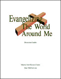Evangelizing the World Around Me Discussion Guides